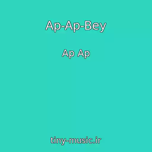 کاور آهنگ Ap-Ap-Bey از Ap Ap