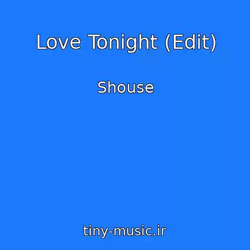 کاور آهنگ Love Tonight (Edit) از Shouse
