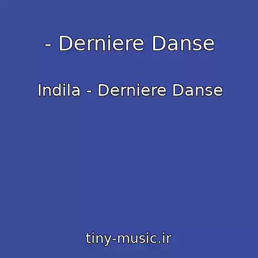 کاور آهنگ - Derniere Danse از Indila - Derniere Danse