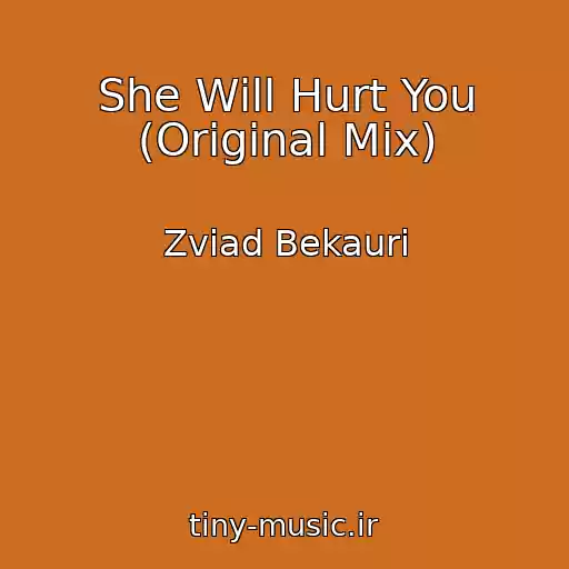 کاور آهنگ She Will Hurt You (Original Mix) از Zviad Bekauri