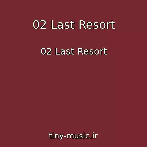 کاور آهنگ 02 Last Resort از 02 Last Resort