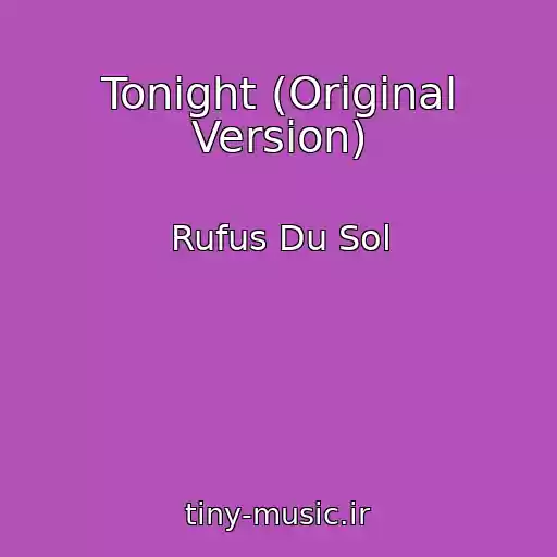 کاور آهنگ Tonight (Original Version) از Rufus Du Sol