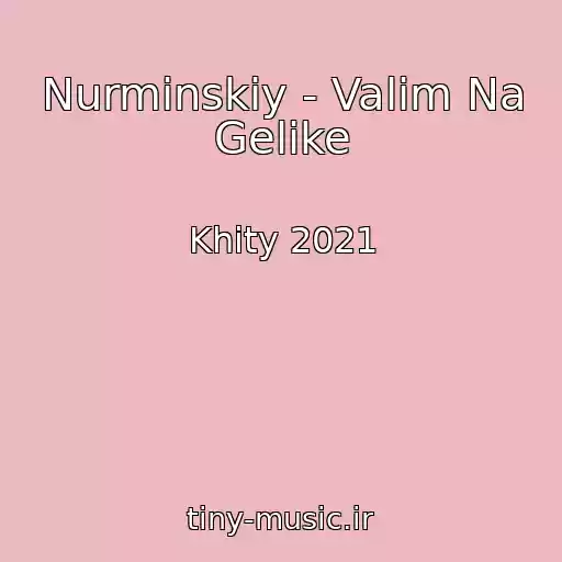 کاور آهنگ Nurminskiy - Valim Na Gelike از Khity 2021
