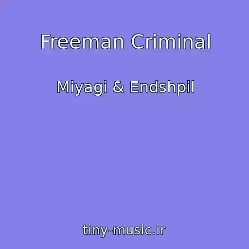 کاور آهنگ Freeman Criminal از Miyagi & Endshpil