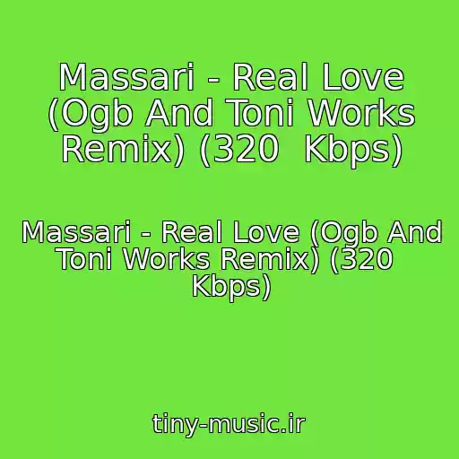 کاور آهنگ Massari - Real Love (Ogb And Toni Works Remix) (320  Kbps) از Massari - Real Love (Ogb And Toni Works Remix) (320  Kbps)