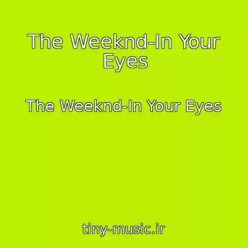 کاور آهنگ The Weeknd-In Your Eyes از The Weeknd-In Your Eyes