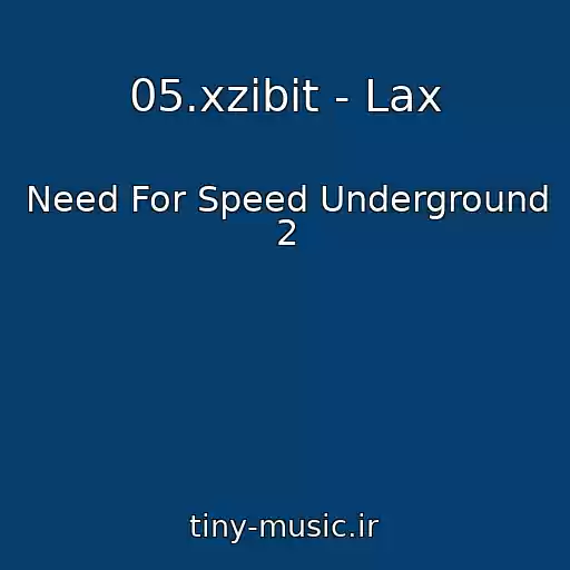 کاور آهنگ 05.xzibit - Lax از Need For Speed Underground 2