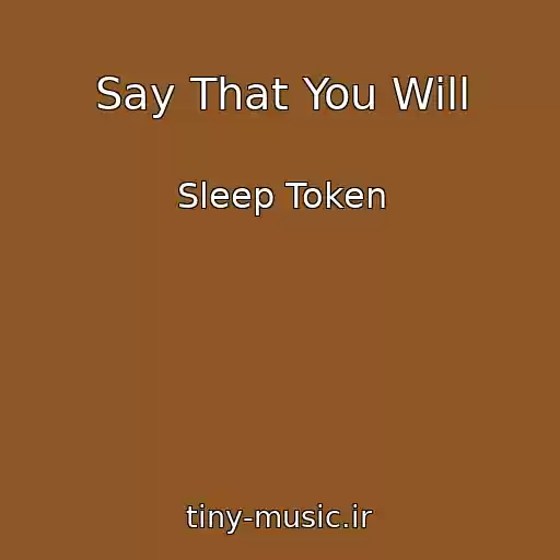 کاور آهنگ Say That You Will از Sleep Token
