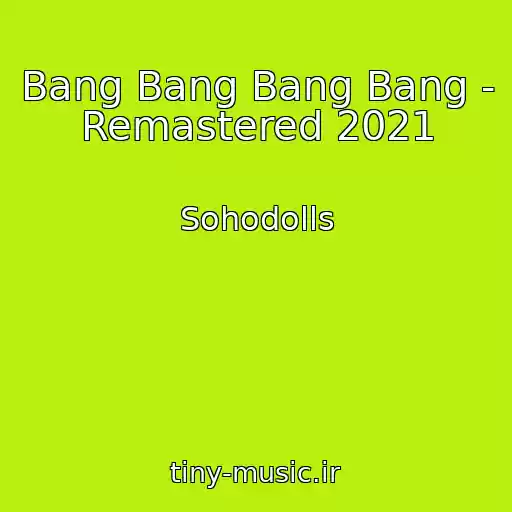 کاور آهنگ Bang Bang Bang Bang - Remastered 2021 از Sohodolls