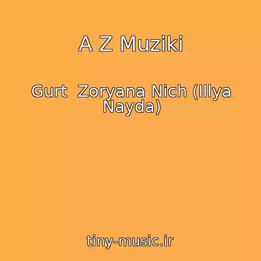 کاور آهنگ A Z Muziki از Gurt  Zoryana Nіch (Іllya Nayda)