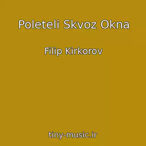 کاور آهنگ Poleteli Skvoz Okna از Filip Kirkorov