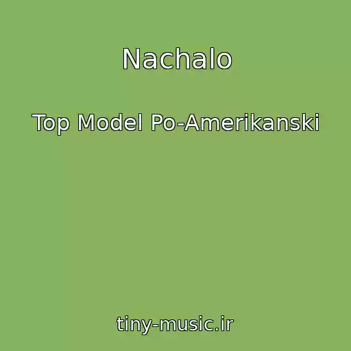 کاور آهنگ Nachalo از Top Model Po-Amerikanski