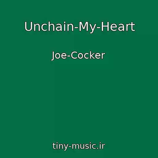 کاور آهنگ Unchain-My-Heart از Joe-Cocker