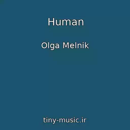 کاور آهنگ Human از Olga Melnik