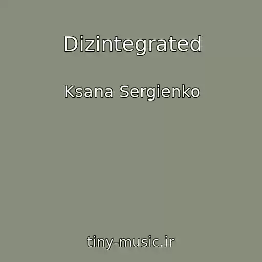 کاور آهنگ Dizintegrated از Ksana Sergienko
