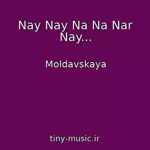 کاور آهنگ Nay Nay Na Na Nar Nay... از Moldavskaya
