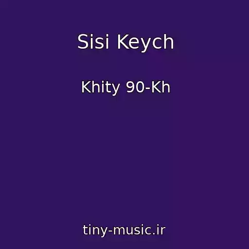 کاور آهنگ Sisi Keych از Khity 90-Kh