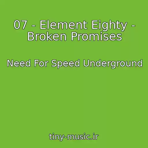 کاور آهنگ 07 - Element Eighty - Broken Promises از Need For Speed Underground