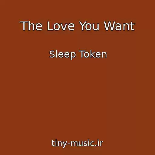 کاور آهنگ The Love You Want از Sleep Token