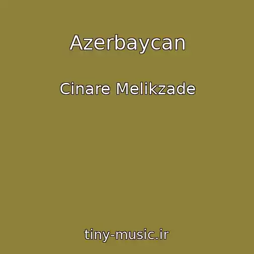 کاور آهنگ Azerbaycan از Cinare Melikzade
