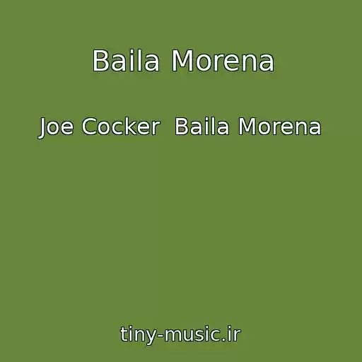 کاور آهنگ Baila Morena از Joe Cocker  Baila Morena