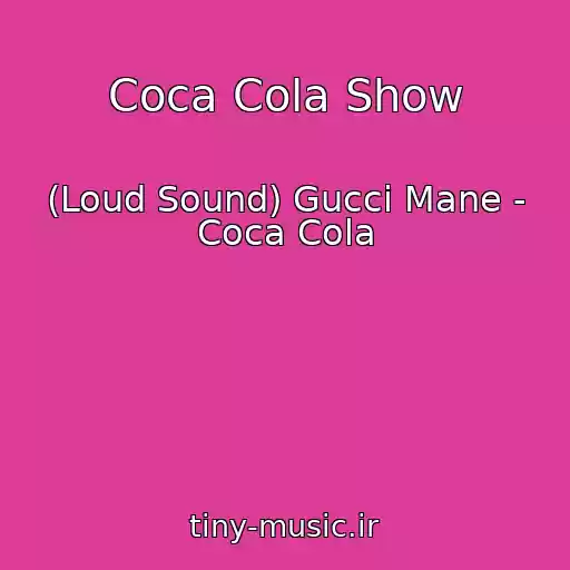 کاور آهنگ Coca Cola Show از (Loud Sound) Gucci Mane - Coca Cola
