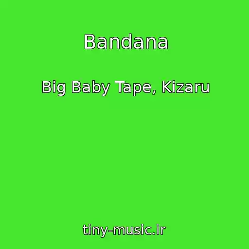 کاور آهنگ Bandana از Big Baby Tape, Kizaru