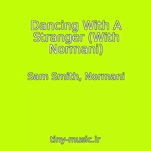 کاور آهنگ Dancing With A Stranger (With Normani) از Sam Smith, Normani