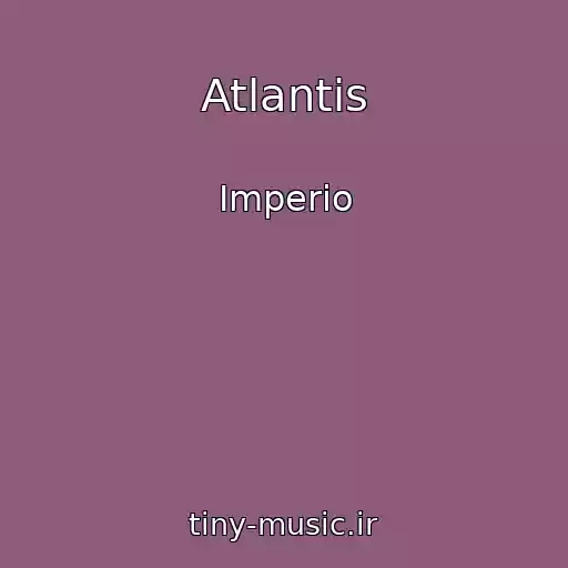 کاور آهنگ Atlantis از Imperio