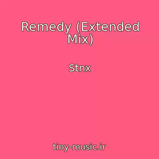 کاور آهنگ Remedy (Extended Mix) از Stnx