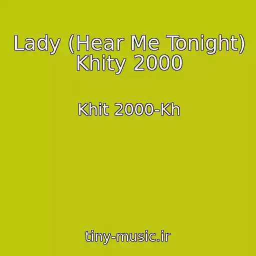 کاور آهنگ Lady (Hear Me Tonight) Khity 2000 از Khit 2000-Kh