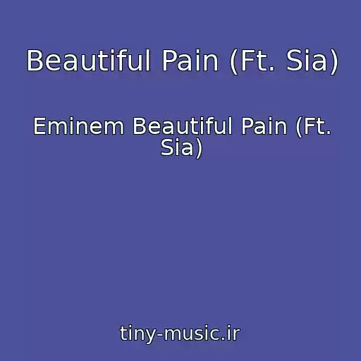 کاور آهنگ Beautiful Pain (Ft. Sia) از Eminem Beautiful Pain (Ft. Sia)