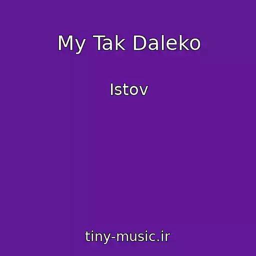 کاور آهنگ My Tak Daleko از Istov