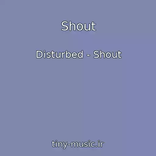 کاور آهنگ Shout از Disturbed - Shout