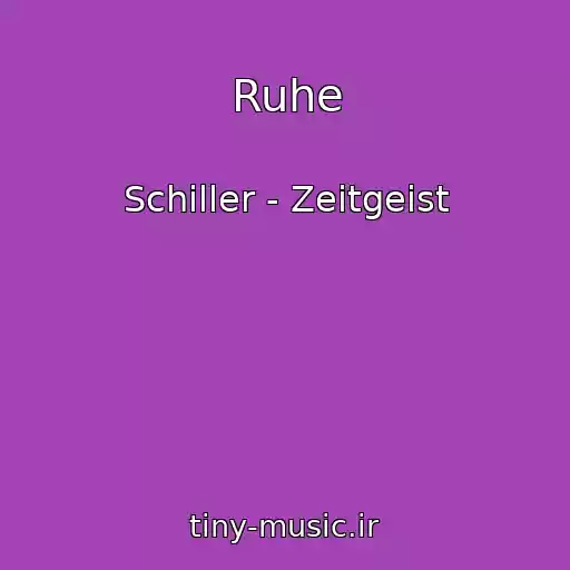 کاور آهنگ Ruhe از Schiller - Zeitgeist