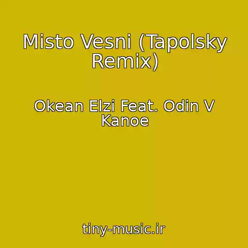 کاور آهنگ Mіsto Vesni (Tapolsky Remix) از Okean Elzi Feat. Odin V Kanoe