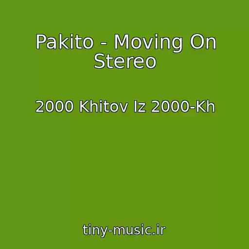 کاور آهنگ Pakito - Moving On Stereo از 2000 Khitov Iz 2000-Kh
