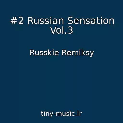 کاور آهنگ #2 Russian Sensation Vol.3 از Russkie Remiksy
