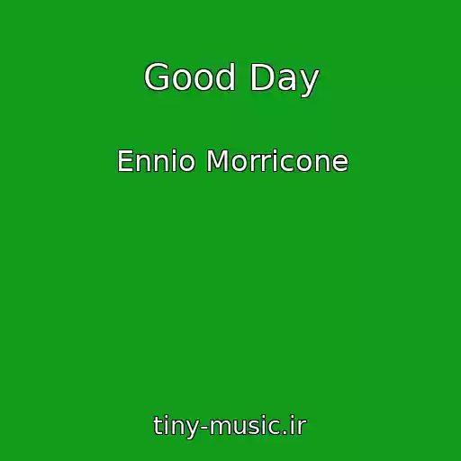 کاور آهنگ Good Day از Ennio Morricone