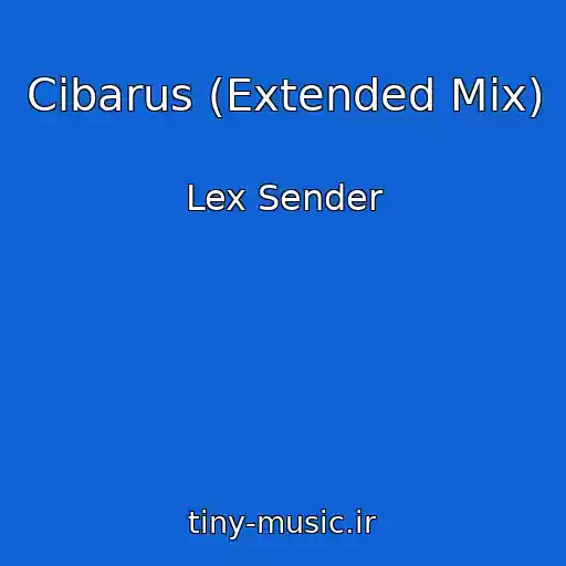 کاور آهنگ Cibarus (Extended Mix) از Lex Sender