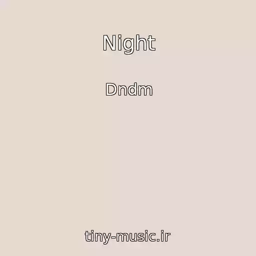 کاور آهنگ Night از Dndm