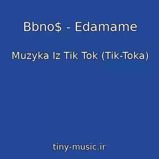 کاور آهنگ Bbno$ - Edamame از Muzyka Iz Tik Tok (Tik-Toka)