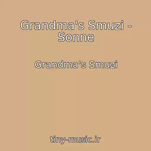کاور آهنگ Grandma's Smuzi - Sonne از Grandma's Smuzi