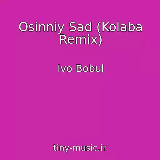 کاور آهنگ Osіnnіy Sad (Kolaba Remix) از Іvo Bobul