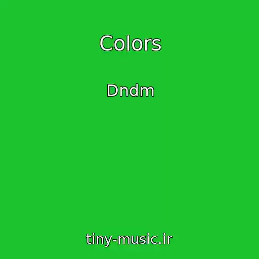 کاور آهنگ Colors از Dndm