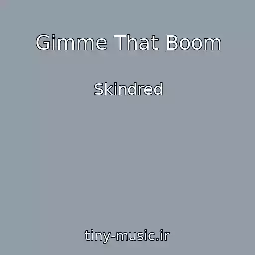 کاور آهنگ Gimme That Boom از Skindred