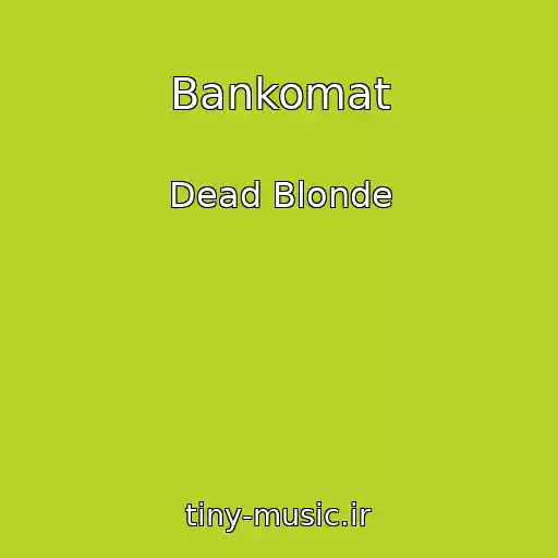 کاور آهنگ Bankomat از Dead Blonde