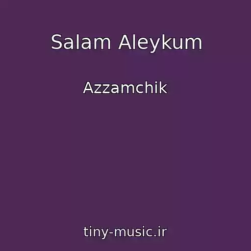 کاور آهنگ Salam Aleykum از Azzamchik