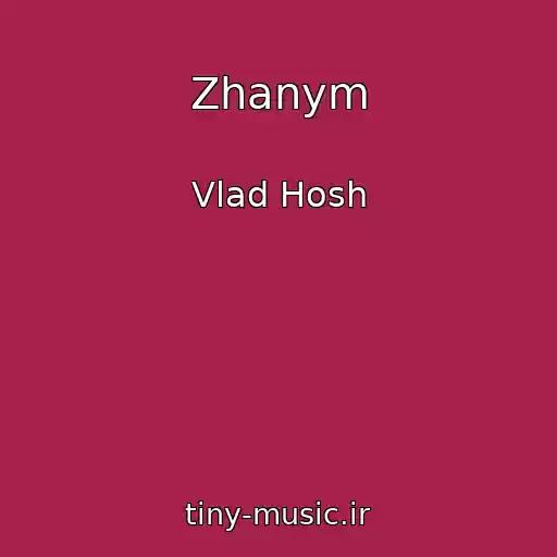 کاور آهنگ Zhanym از Vlad Hosh