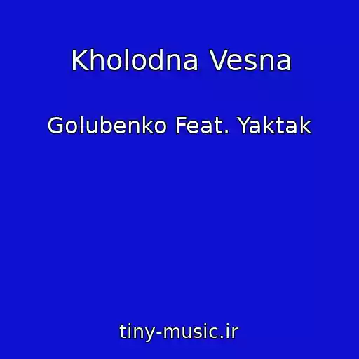 کاور آهنگ Kholodna Vesna از Golubenko Feat. Yaktak